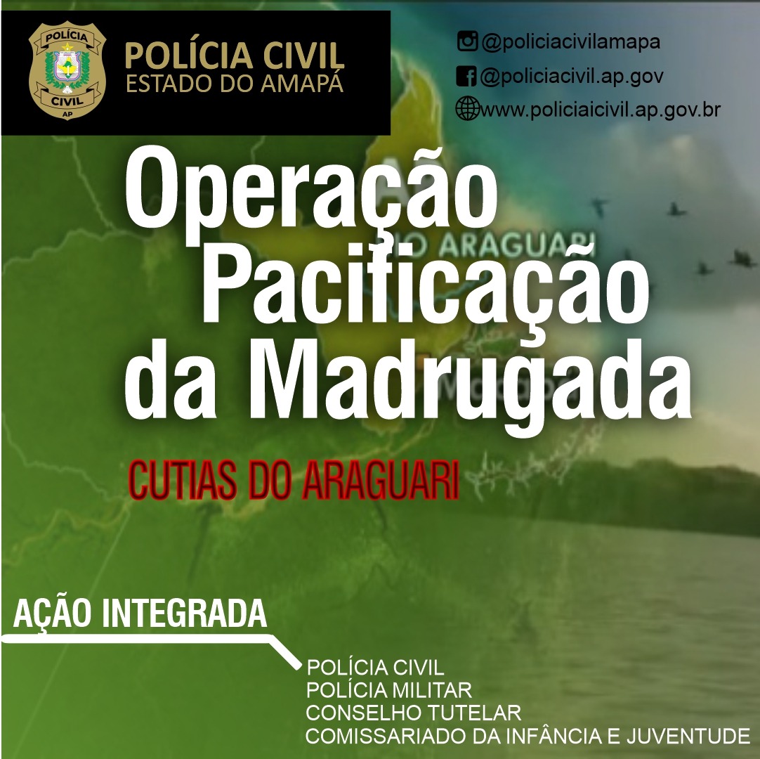 AÇÃO INTEGRADA DENOMINADA “OPERAÇÃO PACIFICAÇÃO DA MADRUGADA” É REALIZADA EM CUTIAS DO ARAGUARI